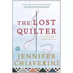 The Lost Quilter - (ELM Creek Quilts) by  Jennifer Chiaverini (Paperback)