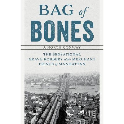 Bag of Bones - by  J North Conway (Paperback)