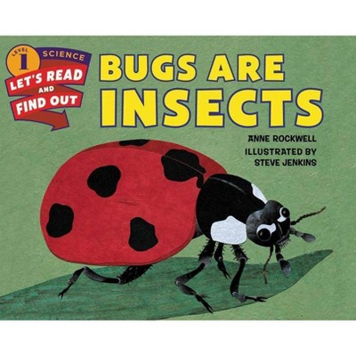 Bugs Are Insects - (Let's-Read-And-Find-Out Science 1) by  Anne Rockwell (Paperback)