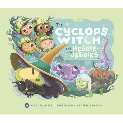 The Cyclops Witch and the Heebie-Jeebies - by  Kyle Sullivan (Hardcover)