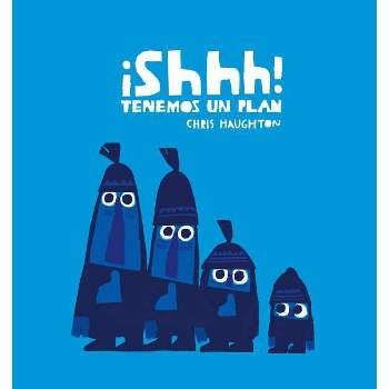 ¡Shhh! Tenemos Un Plan (Junior Library Guild Selection) - by  Chris Haughton (Hardcover)