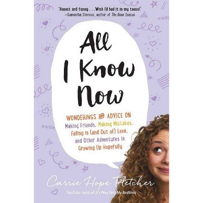 All I Know Now - by  Carrie Hope Fletcher (Paperback)