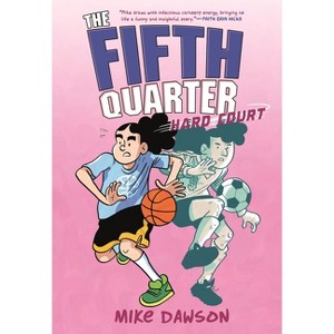 The Fifth Quarter: Hard Court - by Mike Dawson - 1 of 1