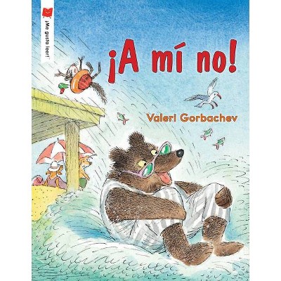 ¡a Mí No! - (¡me Gusta Leer!) by  Valeri Gorbachev (Paperback)