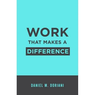 Work That Makes a Difference - by  Daniel M Doriani (Paperback)