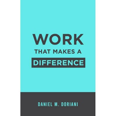 Work That Makes a Difference - by  Daniel M Doriani (Paperback)