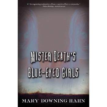 Mister Death's Blue-Eyed Girls - by  Mary Downing Hahn (Paperback)
