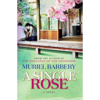 A Single Rose - by  Muriel Barbery (Hardcover)