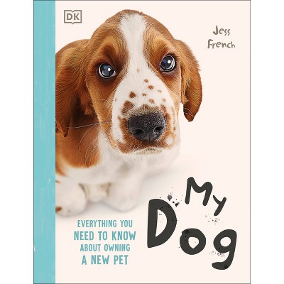 My Dog - by  Jess French (Hardcover)