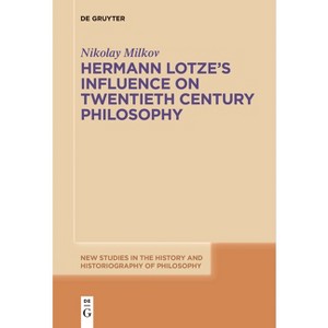 Hermann Lotze's Influence on Twentieth Century Philosophy - (New Studies in the History and Historiography of Philosophy) by  Nikolay Milkov - 1 of 1