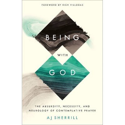 Being with God - by  Aj Sherrill (Paperback)