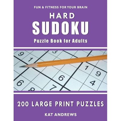 Hard Sudoku Puzzle Book for Adults - Large Print by  Puzzle Books Plus & Kat Andrews (Paperback)