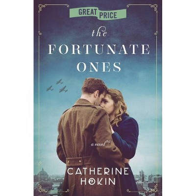 The Fortunate Ones - by Catherine Hokin (Paperback)