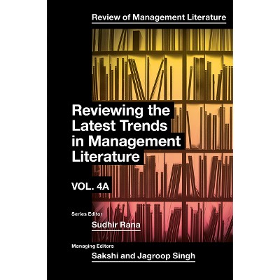 Reviewing the Latest Trends in Management Literature - (Review of Management Literature) by  Sudhir Rana (Hardcover)
