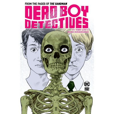 Dead Boy Detectives by Toby Litt & Mark Buckingham - (Paperback)