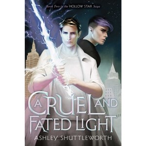 A Cruel and Fated Light - (Hollow Star Saga) by Ashley Shuttleworth - 1 of 1