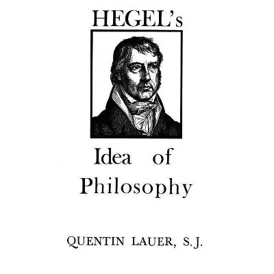 Hegel's Idea of Philosophy - 2nd Edition by  Quentin Lauer (Paperback)