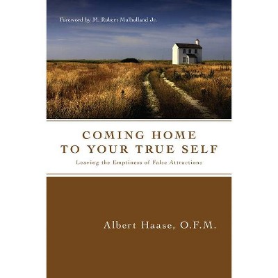 Coming Home to Your True Self - by  Albert Haase Ofm (Paperback)