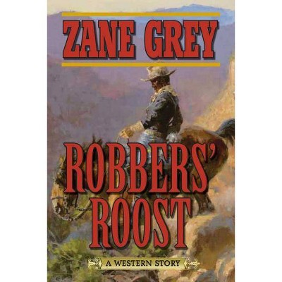  Robbers' Roost - by  Zane Grey (Paperback) 