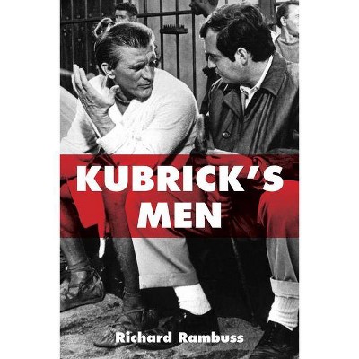 Kubrick's Men - by  Richard Rambuss (Paperback)