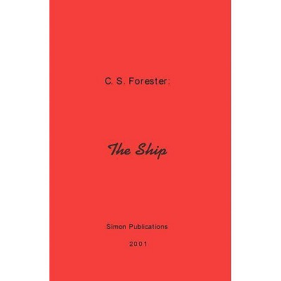 The Ship - by  C S Forester (Paperback)