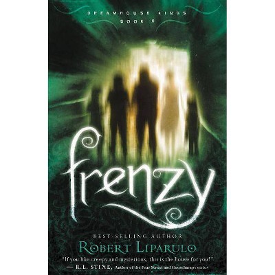 Frenzy - (Dreamhouse Kings) by  Robert Liparulo (Paperback)