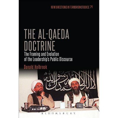 The Al-Qaeda Doctrine - (New Directions in Terrorism Studies) by  Donald Holbrook (Paperback)