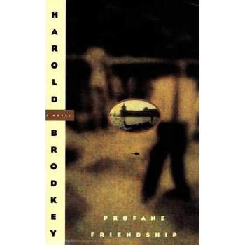 Profane Friendship - by  Harold Brodkey (Paperback)