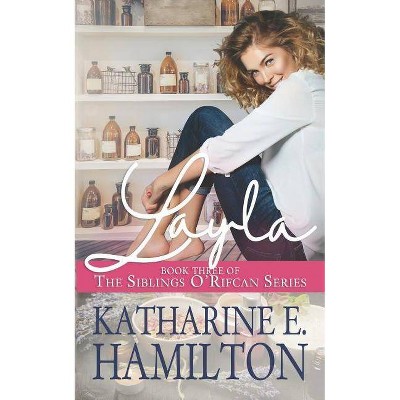 Layla - (The Siblings O'Rifcan) by  Katharine E Hamilton (Paperback)