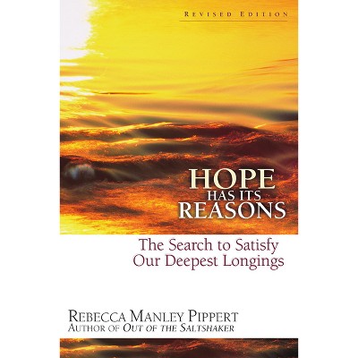 Hope Has Its Reasons - by  Rebecca Manley Pippert (Paperback)