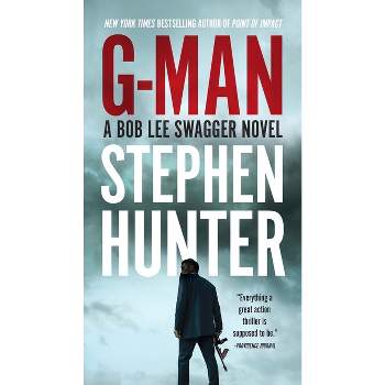G-Man - (Bob Lee Swagger Novels) by  Stephen Hunter (Paperback)