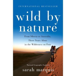 Wild by Nature - by  Sarah Marquis (Hardcover) - 1 of 1