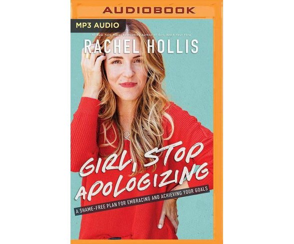 Girl, Stop Apologizing : A Shame-free Plan for Embracing and Achieving Your Goals -  (MP3-CD)