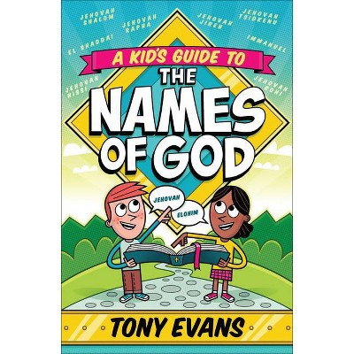 A Kid's Guide to the Names of God - by  Tony Evans (Paperback)