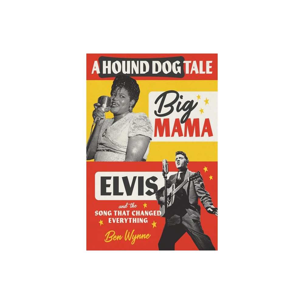 A Hound Dog Tale - by Ben Wynne (Hardcover)