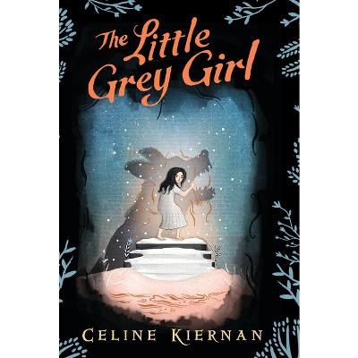 The Little Grey Girl - (Wild Magic Trilogy) by Celine Kiernan