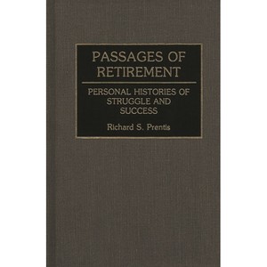Passages of Retirement - (Contributions to the Study of Aging) by  Richard S Prentis (Hardcover) - 1 of 1