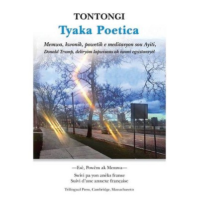 Tyaka Poetica - by  Eddy Toussaint Tontongi (Paperback)