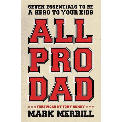 All Pro Dad - by  Mark Merrill (Paperback)