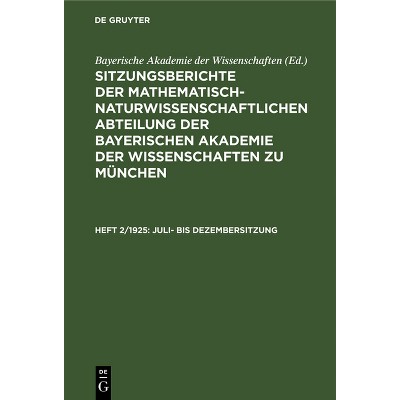 Juli- Bis Dezembersitzung - by  Bayerische Akademie Der Wissenschaften (Hardcover)