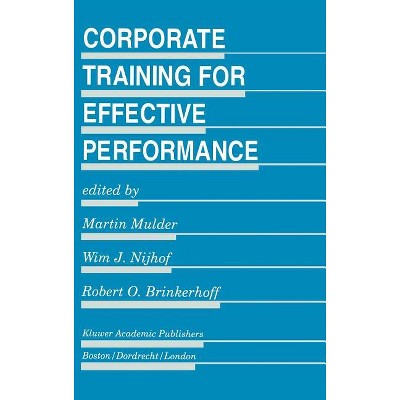 Corporate Training for Effective Performance - (Evaluation in Education and Human Services) by  Martin Mulder & W J Nijhof & Robert O Brinkerhoff