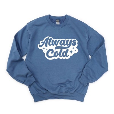 Simply Sage Market Women's Graphic Sweatshirt Always Cold Retro