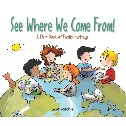 See Where We Come From! - (Exploring Our Community) by  Scot Ritchie (Hardcover) - image 1 of 1