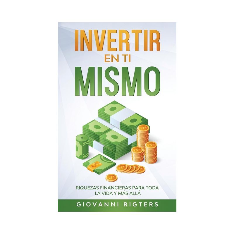 Invertir En Ti Mismo - by  Giovanni Rigters (Paperback), 1 of 2