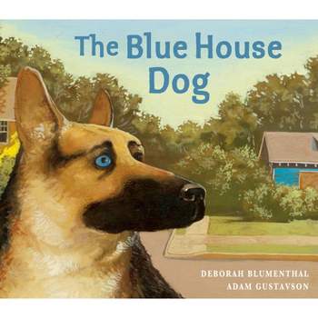 The Blue House Dog - by  Deborah Blumenthal (Paperback)