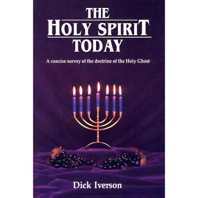 The Holy Spirit Today - by  Dick Iverson (Paperback)