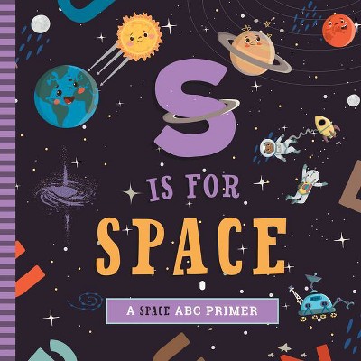 S Is for Space - by  Ashley Marie Mireles (Board Book)