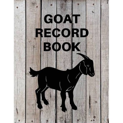 Goat Record Keeping Book - by  Teresa Rother (Paperback)