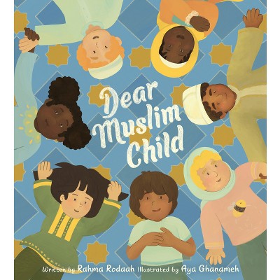 Dear Muslim Child - by  Rahma Rodaah (Hardcover)