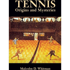 Tennis - by  Malcolm D Whitman (Paperback) - 1 of 1